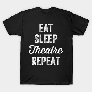 Eat sleep theatre repeat T-Shirt